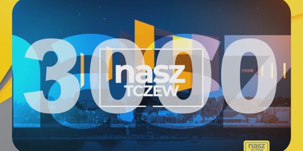 Nasz Tczew już po raz 3000!