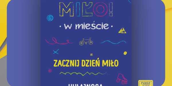 MIŁO w mieście po raz szósty